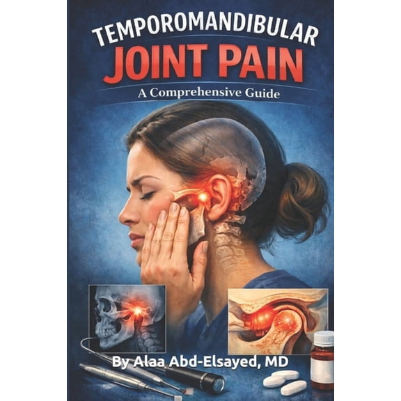Temporomandibular Joint Pain: A Comprehensive Guide, (Paperback)