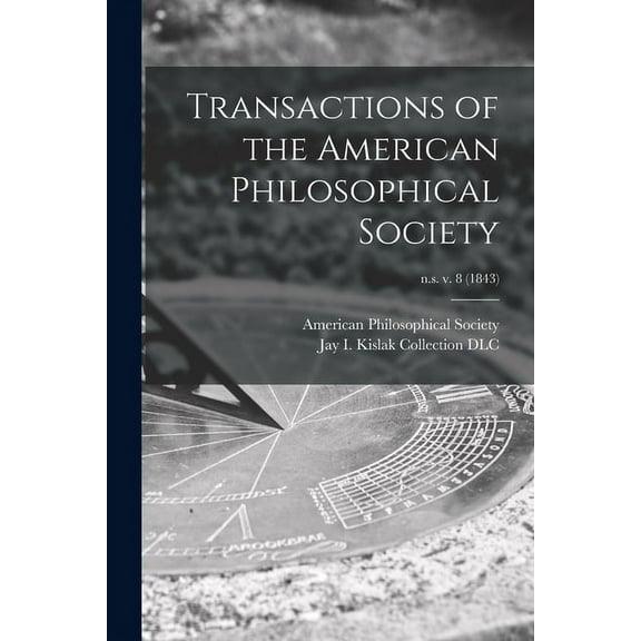 Transactions of the American Philosophical Society; n.s. v. 8 (1843) (Paperback)