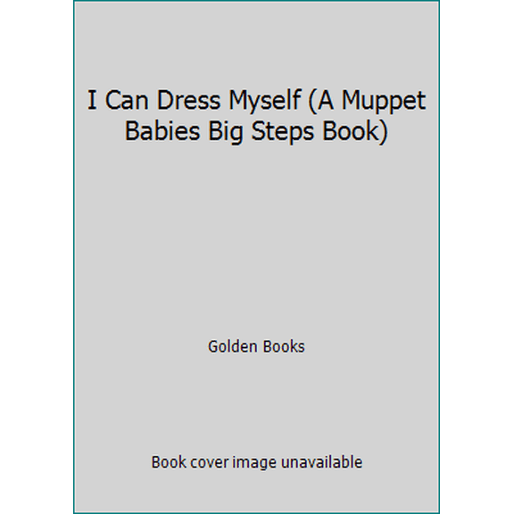 Pre-Owned I Can Dress Myself (A Muppet Babies Big Steps Book) (Unknown) 0307122042 9780307122049