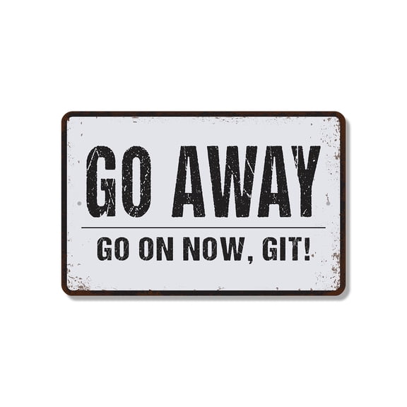 Go Away Go On Now Git 11 Inch x 17 Inch Novelty Plastic Sign Shoo With A Smile Durable Weatherproof UV Protected Perfect for Porches Cabins Sheds Fun Gift for Neighbors Campers Friends