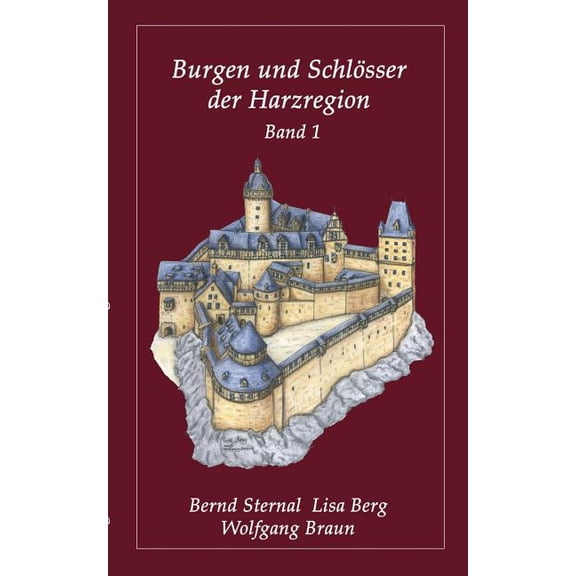 Burgen und SchlÃ¶sser der Harzregion: Band 1, (Paperback)