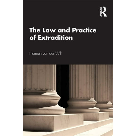 The Law and Practice of Extradition, (Paperback)