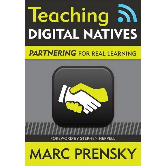 Teaching Digital Natives: Partnering for Real Learning, (Paperback)