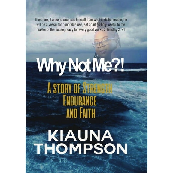 Why Not Me?! A Story of Strength, Endurance, and Faith, (Paperback)