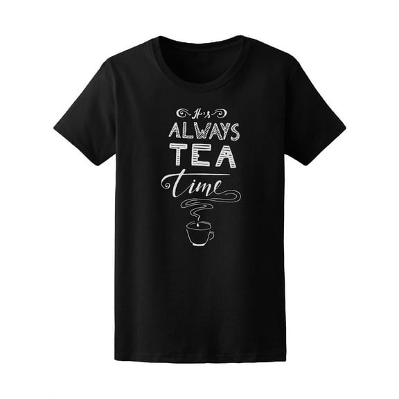 Vintage It's Always Tea Time T-Shirt Women -Image by Shutterstock, Female Large