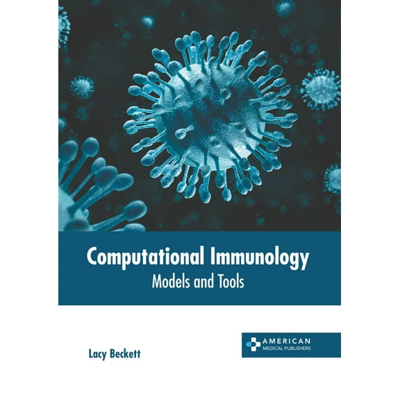 Computational Immunology: Models and Tools (Hardcover)