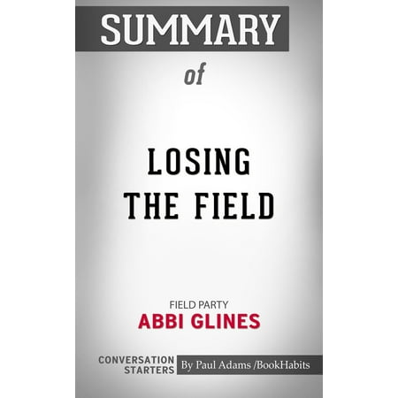 Summary of Losing the Field by Abbi Glines: Conversation Starters - (The Best Goodbye Abbi Glines Epub)