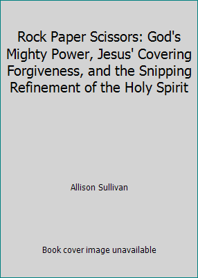 Pre-Owned Rock Paper Scissors: God's Mighty Power, Jesus' Covering ...