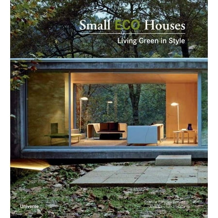 Small Eco Houses : Living Green in Style (Best Small House Architecture)