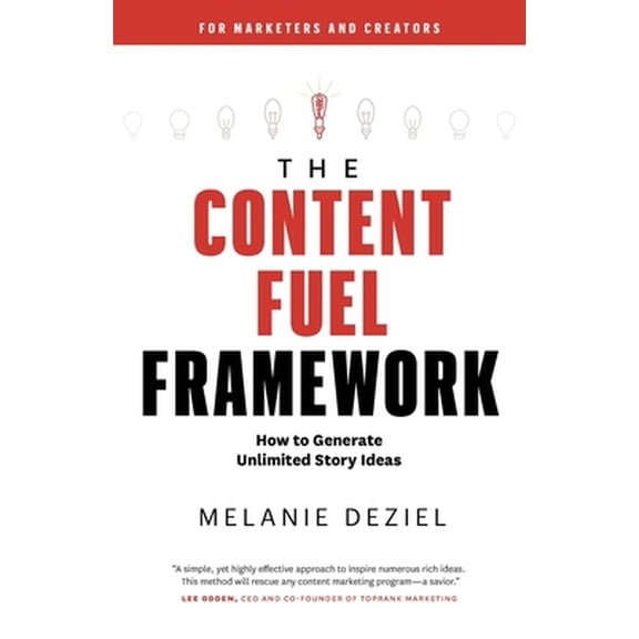 Pre-Owned The Content Fuel Framework: How to Generate Unlimited Story Ideas (For Marketers and Creators) (Paperback) 1734329009 9781734329001