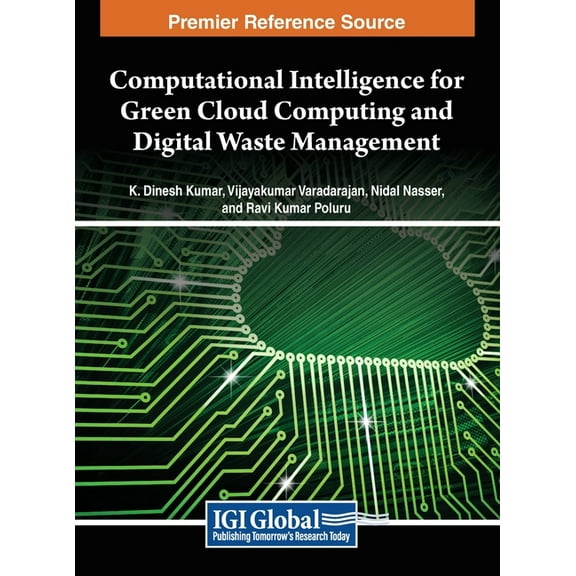 Computational Intelligence for Green Cloud Computing and Digital Waste Management, (Hardcover)