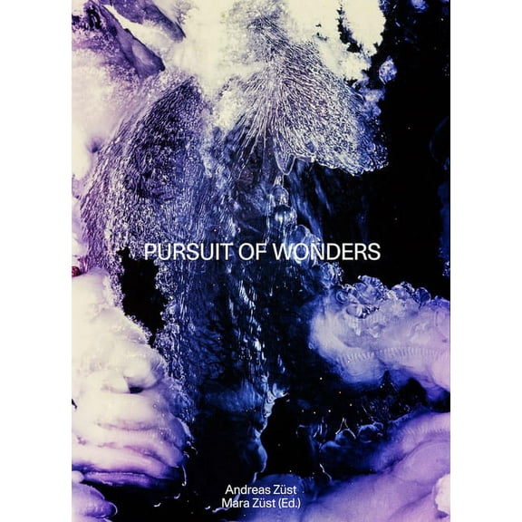 Andreas ZÃ¼st: Pursuit of Wonders, (Hardcover)