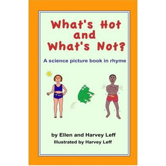 Pre-Owned What's Hot and What's Not?: A science picture book in rhyme (Paperback) 173712131X 9781737121312