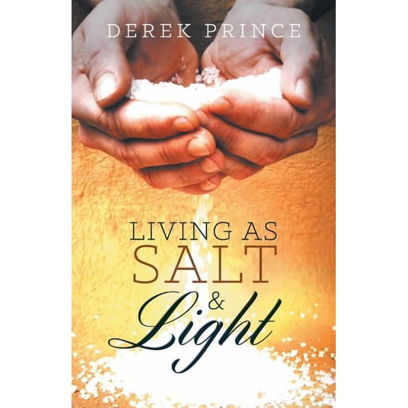 Living as Salt and Light : God's Call to Transform Your World (Paperback)