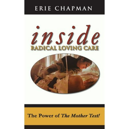 Inside Radical Loving Care [Paperback - Used]