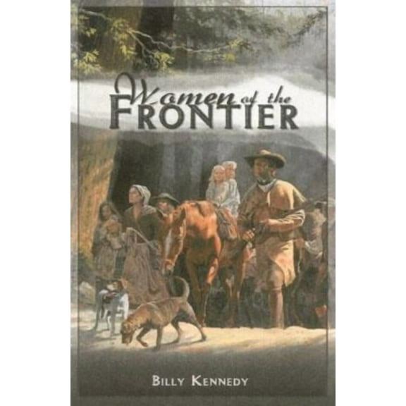 Scots-Irish Chronicles Women of the Frontier, (Paperback)