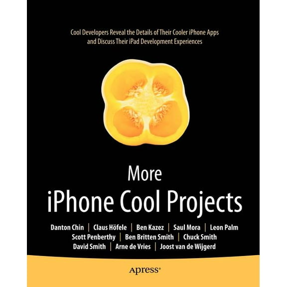 Books for Professionals by Professionals More iPhone Cool Projects: Cool Developers Reveal the Details of Their Cooler Apps, (Paperback)