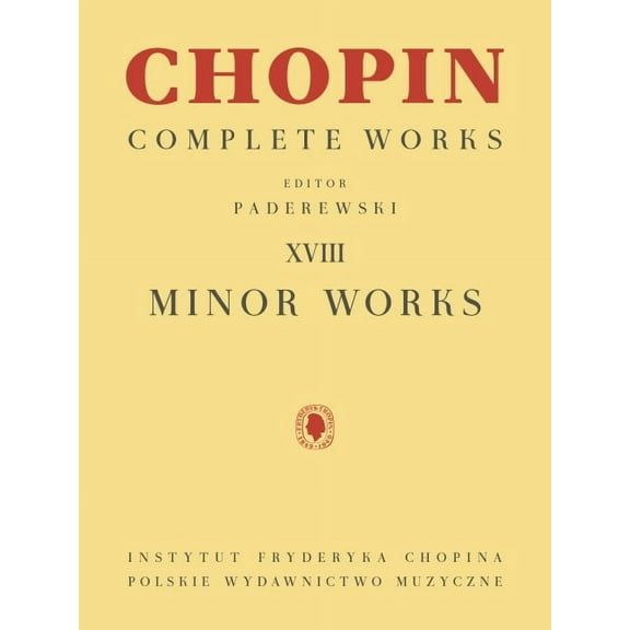 Minor Works: Chopin Complete Works Vol. XVIII, (Paperback)