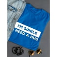 thumbnail image 3 of I'm Single I Need A Hug Women Royal Blue T-Shirt, Female XX-Large, 3 of 4