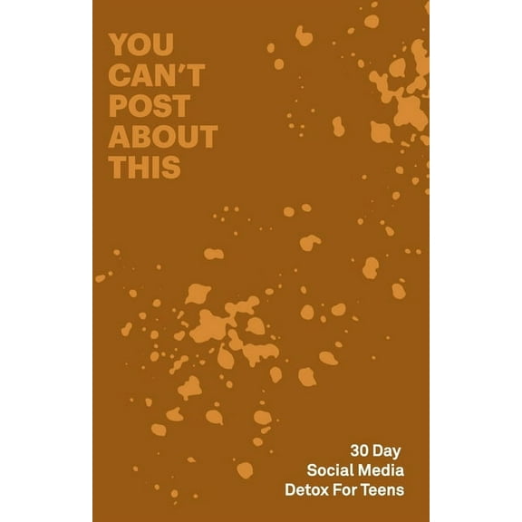 30 Day Social Media Detox: Helping Teens Take A 30-day Break From Social Media to Improve and Balance School, Peers, Hobbies, Family and Life (Paperback)