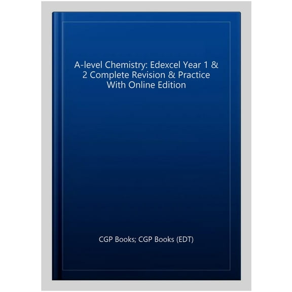 A-Level Chemistry: Edexcel Year 1 & 2 Complete Revision & Pr