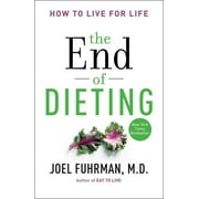 DR JOEL FUHRMAN Eat for Life: The End of Dieting (Paperback)