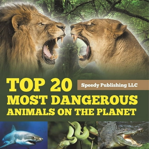 Top 20 Most Dangerous Animals On The Planet, (Paperback)