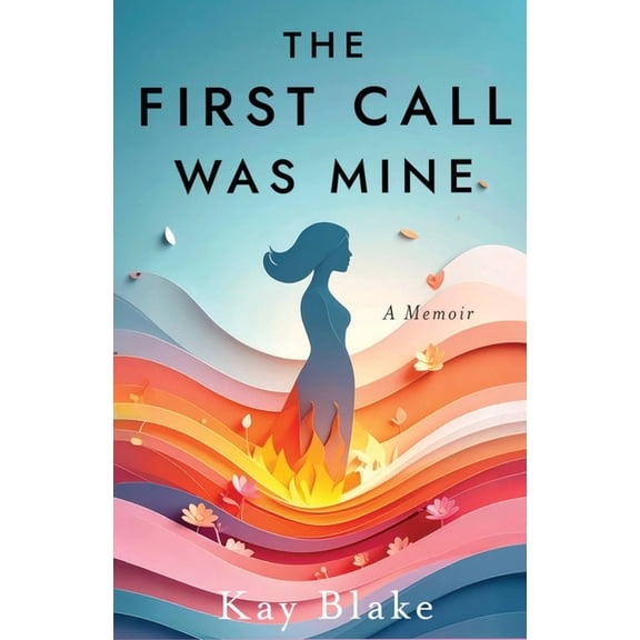The First Call Was Mine: A Memoir, (Paperback)