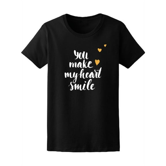 You Make My Heart Smile, Love Tee Women's -Image by Shutterstock