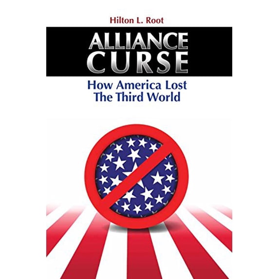 Pre-Owned Alliance Curse: How America Lost the Third World (Hardcover) 0815775563 9780815775560