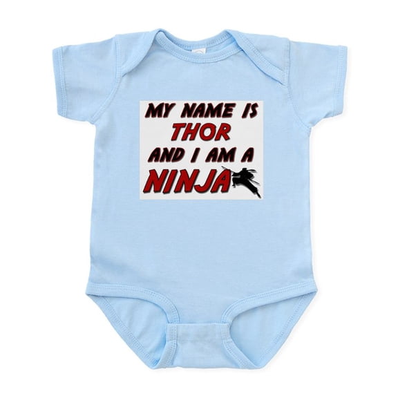 CafePress - My Name Is Thor And I Am A Ninja Infant Bodysuit - Baby Light Bodysuit, Size Newborn - 24 Months