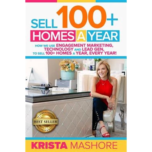 Pre-Owned Sell 100+ Homes A Year: How We Use Engagement Marketing, Technology and Lead Gen to Sell 100+ Homes A Year, Every Year! (Paperback) 0999082817 9780999082812