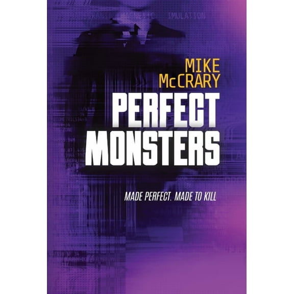 The Markus Murphy Perfect Monsters: A Technothriller, Book 3, (Hardcover)