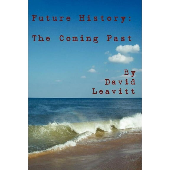 Future History : The Coming Past