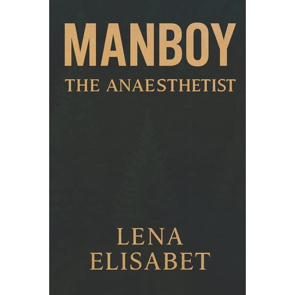 Manboy Manboy: The Anaesthetist, Book 3, (Paperback)