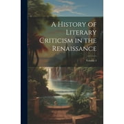 A History of Literary Criticism in the Renaissance; Volume 2 (Paperback)