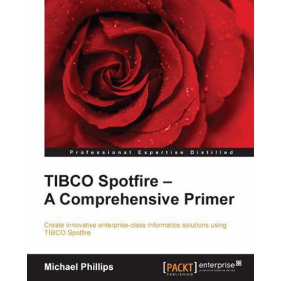 Pre-Owned TIBCO Spotfire - A Comprehensive Primer (Paperback) 1782176403 9781782176404