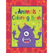 Animals colouring books: For kids & toddlers - activity books for preschooler - coloring book for Boys, Girls, Fun, ...