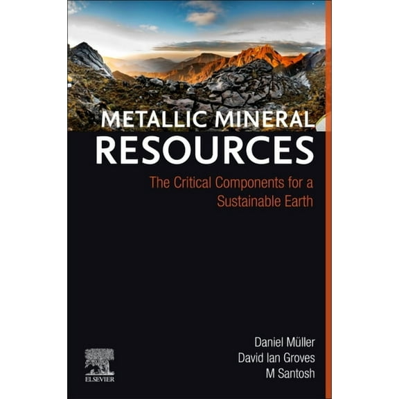 Metallic Mineral Resources: The Critical Components for a Sustainable Earth, (Paperback)
