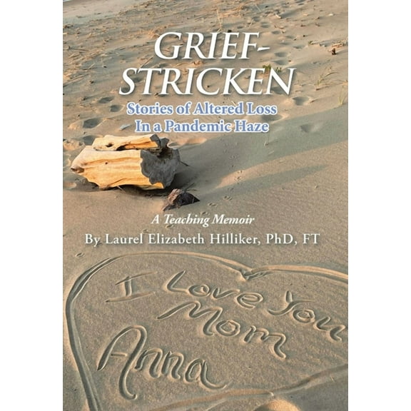 Grief-Stricken: Stories of Altered Loss In a Pandemic Haze (Hardcover)
