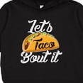 thumbnail image 3 of Inktastic Lets Taco Bout It Toddler Hoodie, 3 of 4