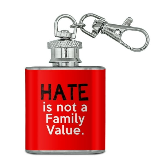 Hate is Not a Family Value Stainless Steel 1oz Mini Flask Key Chain
