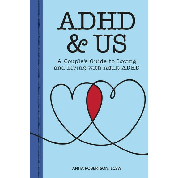 ADHD & Us: A Couple's Guide to Loving and Living with Adult ADHD, (Paperback)