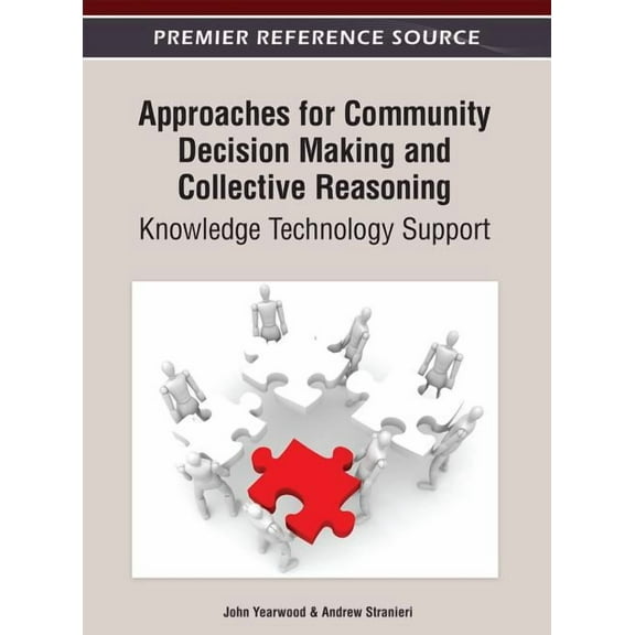 Approaches for Community Decision Making and Collective Reasoning: Knowledge Technology Support (Hardcover)
