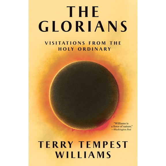 The Glorians: Visitations from the Holy Ordinary, (Hardcover)