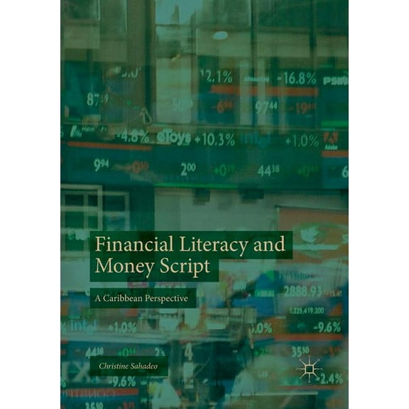 Financial Literacy and Money Script: A Caribbean Perspective, (Paperback)