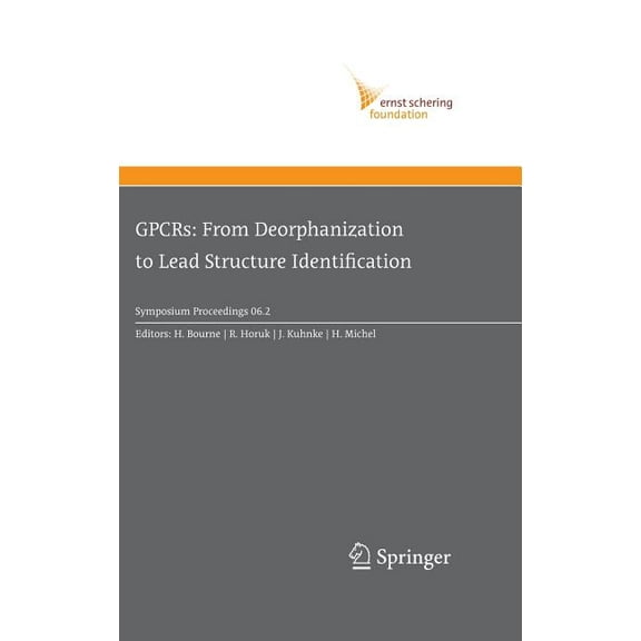 Ernst Schering Foundation Symposium Proc Gpcrs: From Deorphanization to Lead Structure Identification, Book 2006, (Hardcover)