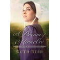 thumbnail image 1 of Pre-Owned A Dream of Miracles (Amish Wonders) (Unknown) 1628999993 9781628999990, 1 of 1
