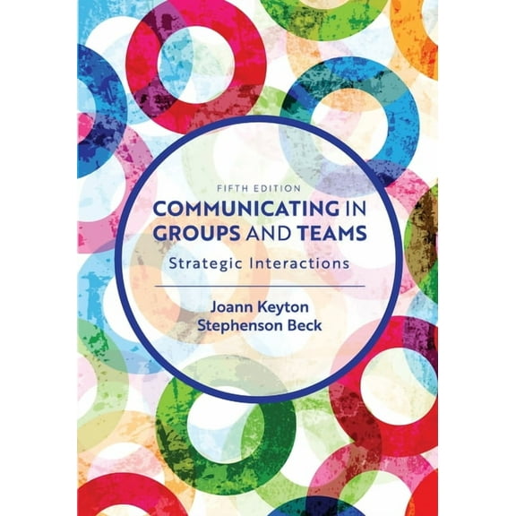 Communicating in Groups and Teams: Strategic Interactions, (Paperback)