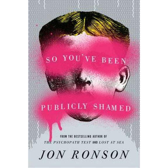 Pre-Owned So You've Been Publicly Shamed (Hardcover) 1594487138 9781594487132